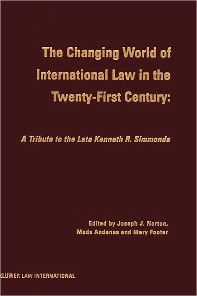 Cover for Joseph J. Norton · The Changing World of International Law in the Twenty-First Century: A Tribute to the Late Kenneth R. Simmonds (Hardcover Book) (1998)