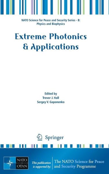 Trevor J Hall · Extreme Photonics & Applications - NATO Science for Peace and Security Series B: Physics and Biophysics (Hardcover Book) [2010 edition] (2009)