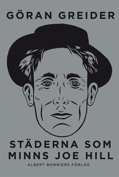 Cover for Göran Greider · Städerna som minns Joe Hill : En svensk-amerikansk historia (ePUB) (2015)