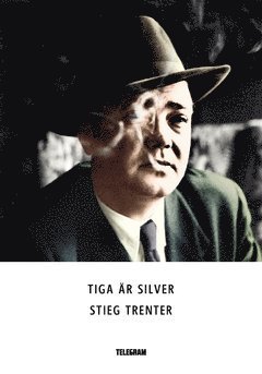 Cover for Stieg Trenter · Harry Friberg: Tiga är silver (Book) (2014)
