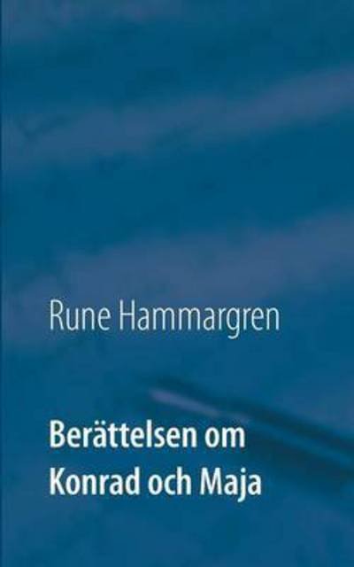 Cover for Rune Hammargren · Berattelsen om Konrad och Maja (Paperback Bog) (2016)