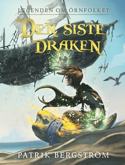 Cover for Patrik Bergström · Legenden om Örnfolket: Den siste draken (Innbunden bok) (2017)