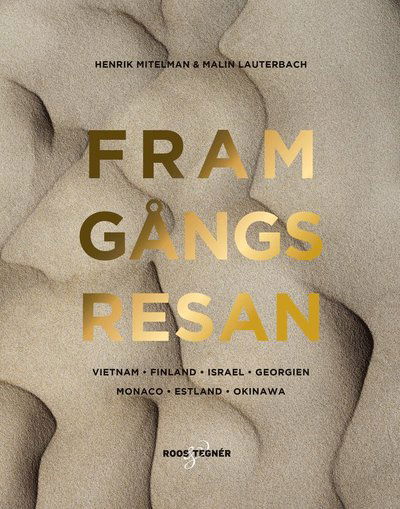 Cover for Malin Lauterbach · Framgångsresan : Vietnam - Finland - Israel - Georgien - Monaco - Estland – (Inbunden Bok) (2019)