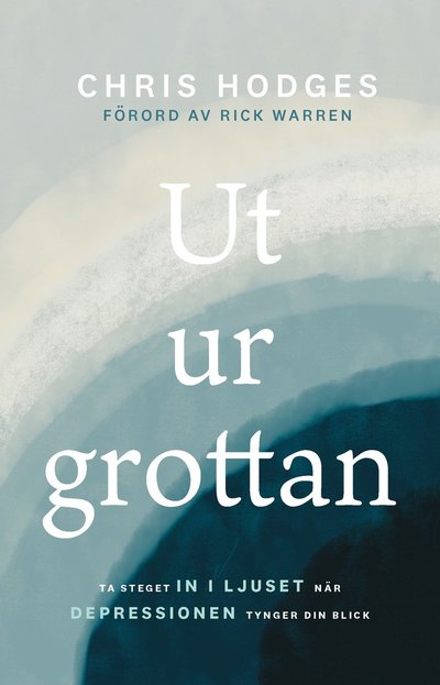 Cover for Chris Hodges · Ut ur grottan : ta steget in i ljuset när depressionen tynger din blick (Paperback Book) (2021)