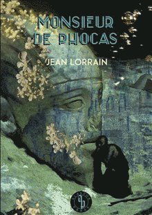 Cover for Jean Lorrain · Monsieur de Phocas (Bok) (2016)