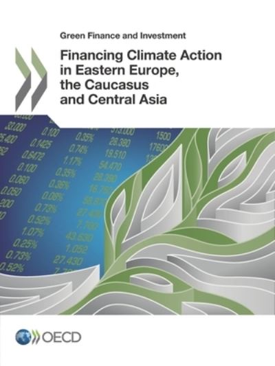 Financing climate action in eastern Europe, the Caucasus and central Asia - Organisation for Economic Co-operation and Development - Livres - Organization for Economic Co-operation a - 9789264266322 - 23 novembre 2016