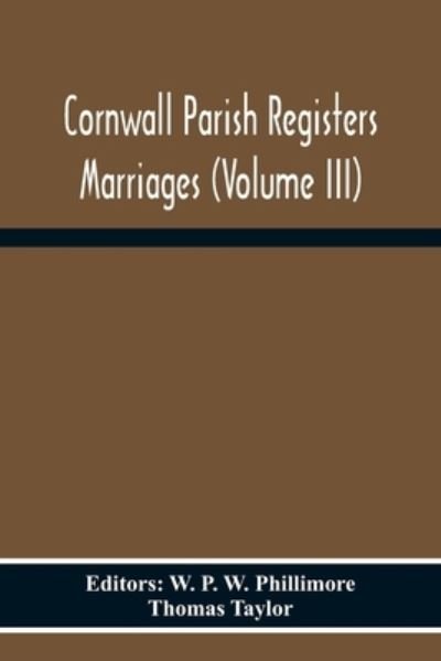 Cover for Thomas Taylor · Cornwall Parish Registers Marriages (Volume Iii) (Paperback Bog) (2020)