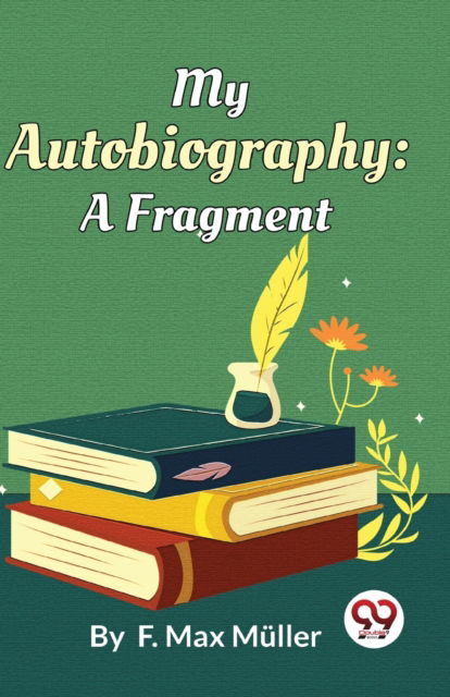 Cover for F. Max M?Ller · My Autobiography: A Fragment (Paperback Book) (2023)