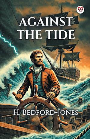 Cover for H Bedford-Jones · Against the Tide (Edition1) (Paperback Book) (2025)