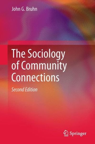John G. Bruhn · The Sociology of Community Connections (Hardcover bog) [2nd ed. 2011 edition] (2011)