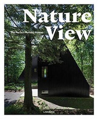 Cover for Sebastiaan Bedaux · Nature View: The Perfect Holiday Homes (Gebundenes Buch) (2018)