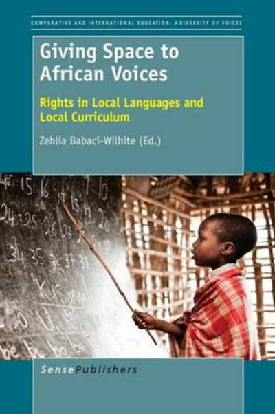 Cover for Zehlia Babaci-wilhite · Giving Space to African Voices: Rights in Local Languages and Local Curriculum (Paperback Book) (2014)