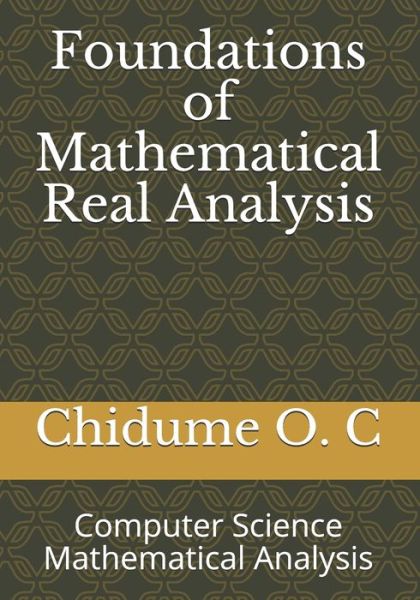 Cover for Chidume O C · Foundations of Mathematical Real Analysis (Paperback Book) (2019)