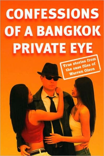 Cover for Stephen Leather · Confessions of a Bangkok Private Eye: True Stories from the Case Files of Warren Olson (Paperback Book) (2006)