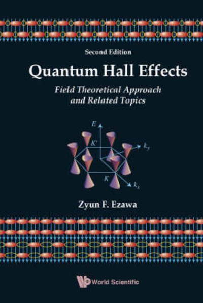 Cover for Ezawa, Zyun Francis (Tohoku Univ &amp; Riken, Japan) · Quantum Hall Effects: Field Theoretical Approach And Related Topics (2nd Edition) (Innbunden bok) [2 Revised edition] (2008)