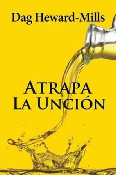 Cover for Dag Heward-Mills · Atrapa La Uncion (Paperback Book) (2009)