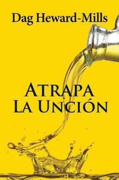 Atrapa La Uncion - Dag Heward-Mills - Books - Parchment House - 9789988845322 - 2009