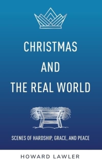Howard Lawler · Christmas and the Real World (Bog) (2022)