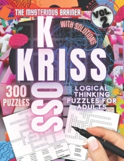 Cover for Mysterious Brainer M Phil · 300 Kriss Kross Logical Thinking Puzzle Book, Vol. 2: Amazing Word Framework Puzzles for Adults, Teens, and Seniors (Pocketbok) (2022)
