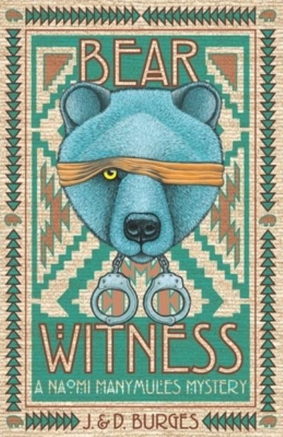 Cover for Burges, J &amp;D · Bear Witness: A Naomi Manymules Mystery Novel from the Edge of the Navajo Nation (Taschenbuch) (2021)