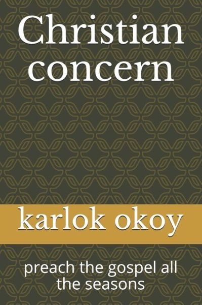 Cover for Karlo Kolong Okoy Kko · Christian concern: preach the gospel all the seasons (Paperback Bog) (2021)