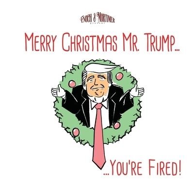 Cover for Enoch And Mortimer · Merry Christmas, Mr. Trump...You're Fired! (Paperback Book) (2020)