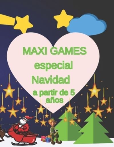 Cover for Stors04 Planet · MAXI GAMES especial Navidad a partir de 5 anos: Libro de actividades navidenas para ninos: colorear, laberintos, sumar y ... y divertirse Regalos para ninas y ninos. (Paperback Book) (2020)