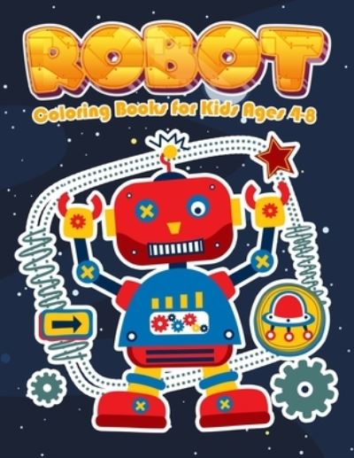 Robot Coloring Books for Kids Ages 4-8: Jumbo Robot Colouring Books for Children - Kids Coloring Book - Nick Marshall - Books - Independently Published - 9798576376322 - December 4, 2020