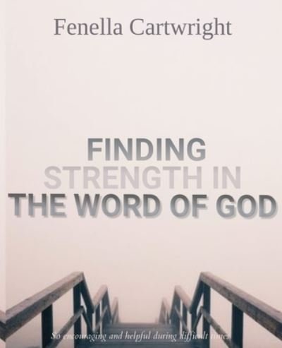 Cover for Fenella Cartwright · Finding Strength In The Word Of God (Paperback Book) (2020)