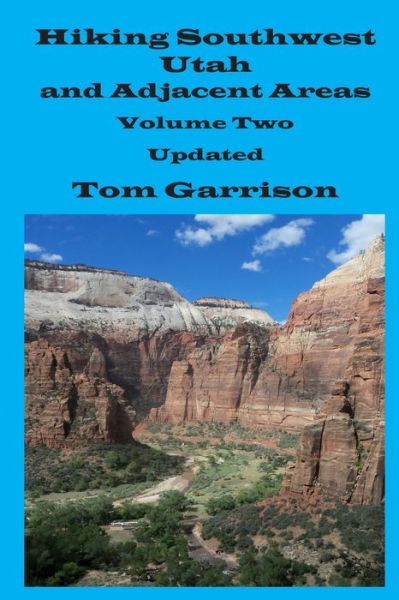 Cover for Tom Garrison · Hiking Southwest Utah and Adjacent Areas, Volume Two Updated (Paperback Book) (2020)