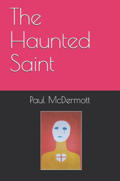 Cover for Paul Gerard McDermott · The Haunted Saint (Paperback Book) (2020)