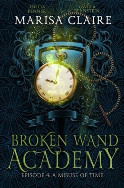 Cover for David R Bernstein · Broken Wand Academy: Episode 4: A Misuse of Time (Veiled World) - Broken Wand Academy (Paperback Book) (2020)