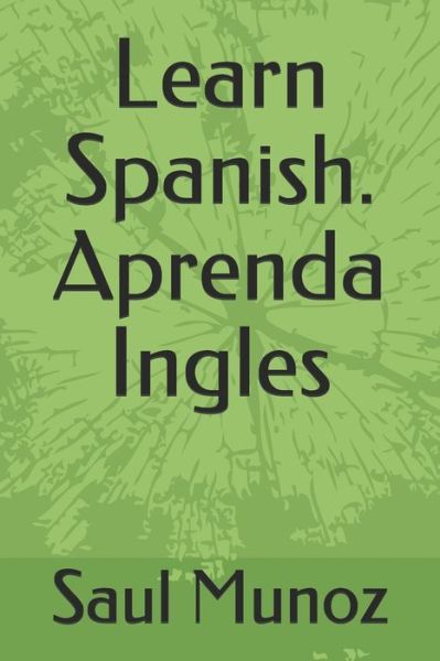 Cover for Saul Munoz · Learn Spanish. Aprenda Ingles (Paperback Book) (2020)