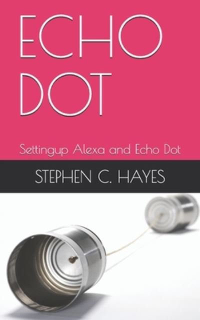 Cover for Stephen C Hayes · Echo Dot (Paperback Book) (2020)