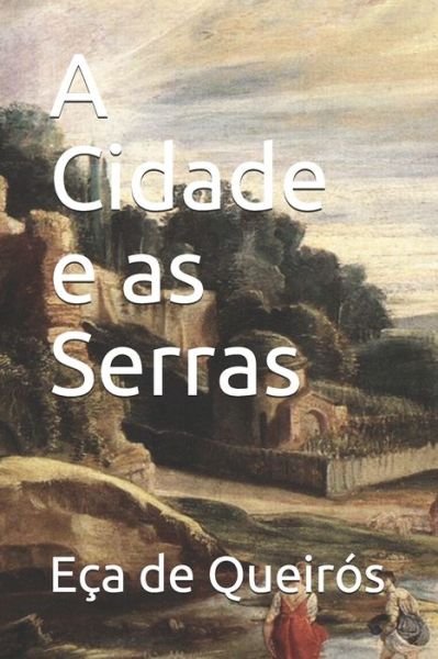 A Cidade e as Serras - Eca de Queiros - Livres - Independently Published - 9798681980322 - 2 septembre 2020