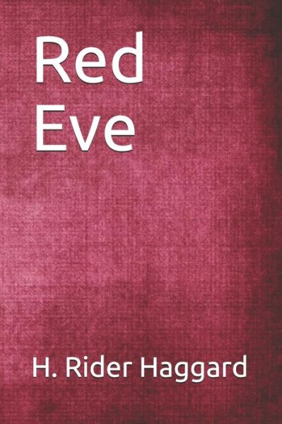 Cover for H Rider Haggard · Red Eve (Paperback Book) (2020)