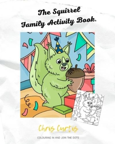 Cover for Chris Curtis · The Squirrel Family Activity Book (Paperback Book) (2021)