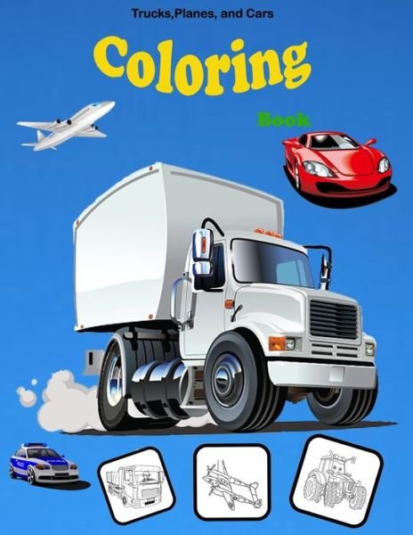 Cover for Independently Published · Trucks, Planes, and Cars Coloring book (Paperback Bog) (2021)