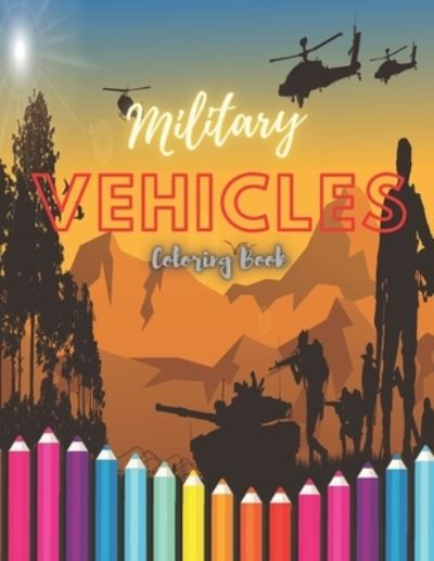 Cover for Ben Team · Military Vehicles Coloring Book (Paperback Book) (2021)