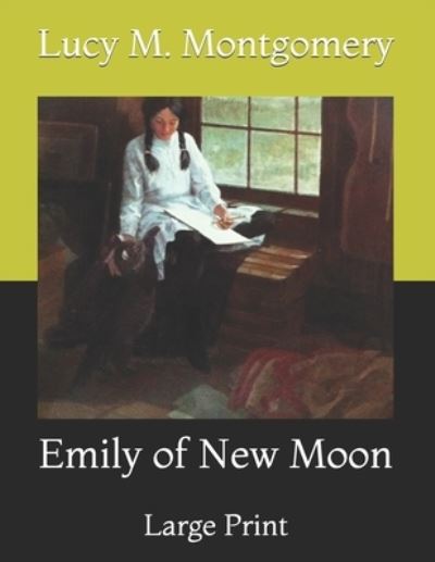 Cover for Lucy M Montgomery · Emily of New Moon (Paperback Book) (2021)