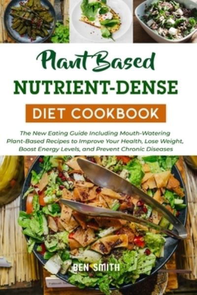 Cover for Ben Smith · Plant-Based Nutrient-Dense Diet Cookbook (Taschenbuch) (2021)