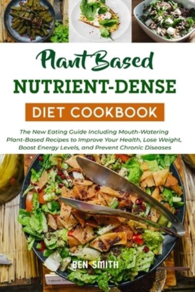 Cover for Ben Smith · Plant-Based Nutrient-Dense Diet Cookbook (Taschenbuch) (2021)