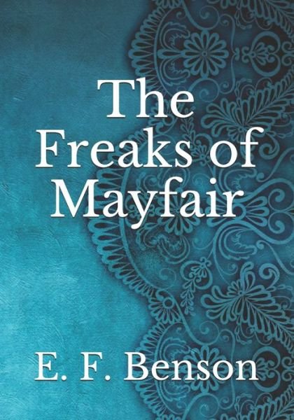 Cover for E F Benson · The Freaks of Mayfair (Paperback Book) (2021)