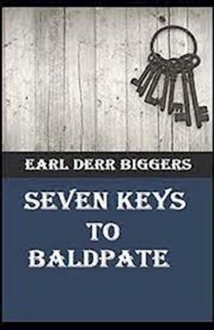 Cover for Earl Derr Biggers · Seven Keys to Baldpate Illustrated (Paperback Book) (2021)