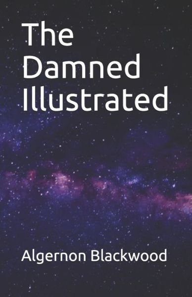 Cover for Algernon Blackwood · The Damned Illustrated (Pocketbok) (2021)