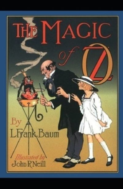 Cover for Lyman Frank Baum · The Magic of Oz Annotated (Pocketbok) (2021)