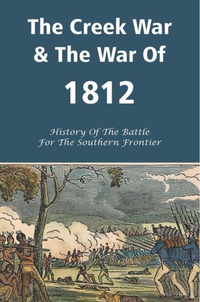 Cover for Lona Lindenpitz · The Creek War &amp; The War Of 1812 (Paperback Book) (2021)