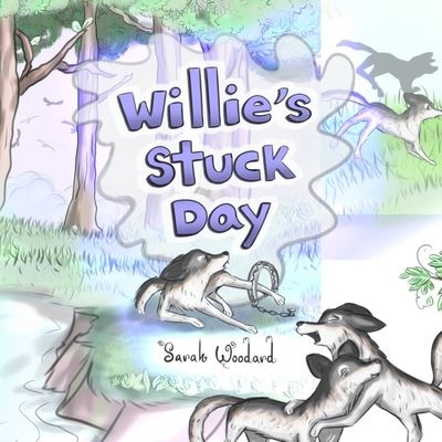 Cover for Sarah Woodard · Willie's Stuck Day (Taschenbuch) (2021)