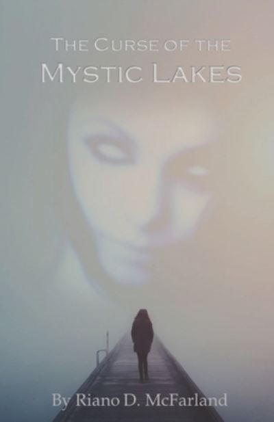 Cover for Riano D McFarland · The Curse of the Mystic Lakes (Paperback Book) (2021)