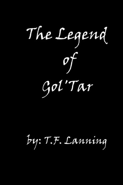 Cover for T F Lanning · The Legend of Gol'Tar (Paperback Book) (2021)
